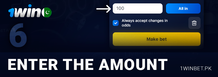 Enter the bet amount in the 1Win coupon